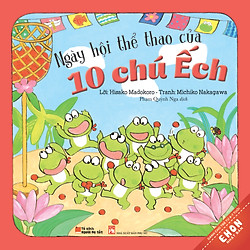 Truyện Ehon Nhật Bản – Ngày Hội Thể Thao Của 10 Chú Ếch